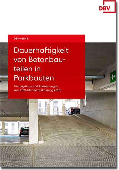 DBV-Heft zur Dauerhaftigkeit von Betonbauteilen in Parkbauten 